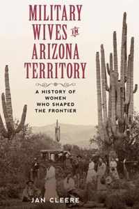 Military Wives in Arizona Territory