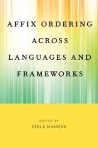 Affix Ordering Across Languages and Frameworks