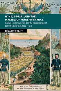 Wine, Sugar, and the Making of Modern France