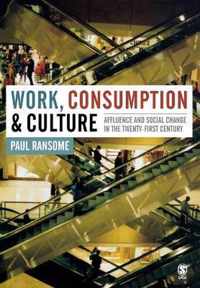 Work, Consumption and Culture