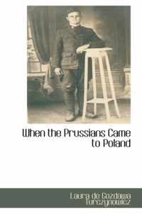 When the Prussians Came to Poland