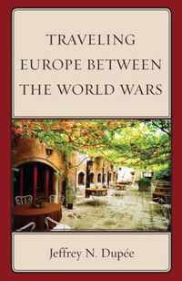 Traveling Europe Between the World Wars