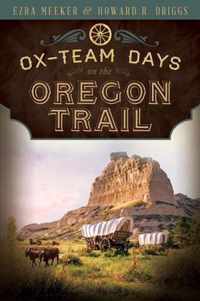 Ox-Team Days on the Oregon Trail