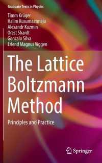 The Lattice Boltzmann Method: Principles and Practice