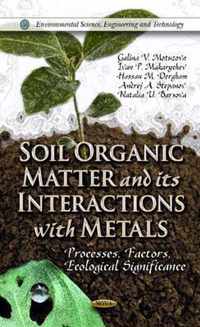 Soil Organic Matter & its Interactions with Metals