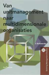 Van unitmanagement naar de multidimensionale organisatie