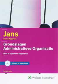 Grondslagen administratieve organisatie: deel A Algemene beginselen