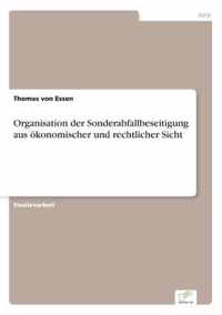 Organisation der Sonderabfallbeseitigung aus oekonomischer und rechtlicher Sicht