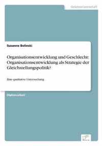 Organisationsentwicklung und Geschlecht: Organisationsentwicklung als Strategie der Gleichstellungspolitik?