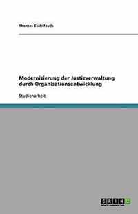 Modernisierung der Justizverwaltung durch Organisationsentwicklung