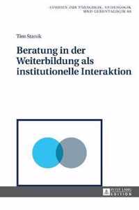 Beratung in der Weiterbildung als institutionelle Interaktion