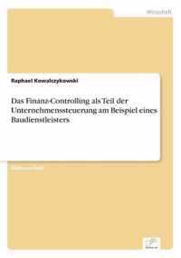 Das Finanz-Controlling als Teil der Unternehmenssteuerung am Beispiel eines Baudienstleisters