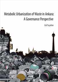 Metabolic Urbanization of Waste in Ankara