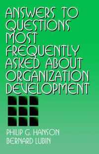 Answers to Questions Most Frequently Asked about Organization Development