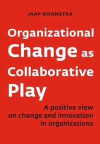 Organizational Change as Collaborative Play - Jaap Boonstra - Paperback (9789462762701)