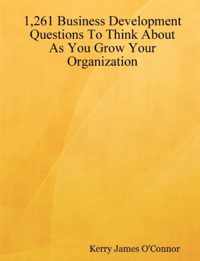 1,261 Business Development Questions To Think About As You Grow Your Organization