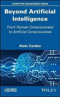 Beyond Artificial Intelligence - From Human Consciousness to Artificial Consciousness