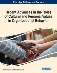 Recent Advances in the Roles of Cultural and Personal Values in Organizational Behavior