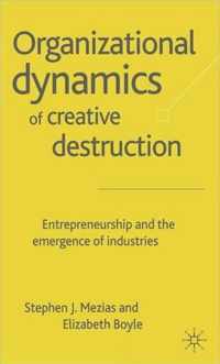 The Organizational Dynamics of Creative Destruction