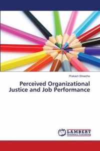 Perceived Organizational Justice and Job Performance