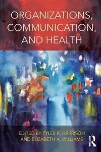 Organizations, Communication, and Health