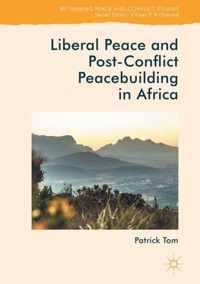 Liberal Peace and Post Conflict Peacebuilding in Africa