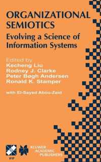 Organizational Semiotics: Evolving a Science of Information Systems IFIP TC8 / WG8.1 Working Conference on Organizational Semiotics