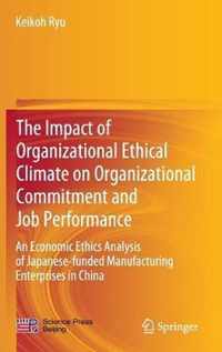 The Impact of Organizational Ethical Climate on Organizational Commitment and Job Performance