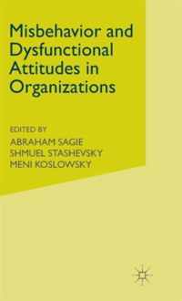 Misbehaviour and Dysfunctional Attitudes in Organizations