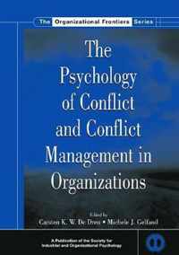 The Psychology of Conflict and Conflict Management in Organizations