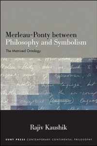 Merleau-Ponty between Philosophy and Symbolism