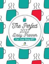 The Perfect 2022 Daily Planner for Your Busy BFF