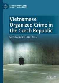 Vietnamese Organized Crime in the Czech Republic