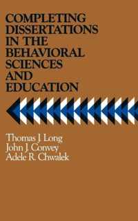 Completing Dissertations in the Behavioral Sciences and Education