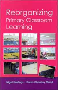 Reorganizing Primary Classroom Learning