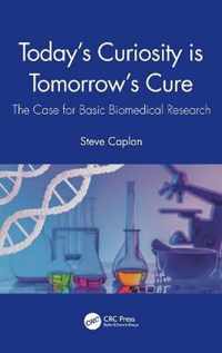 Today's Curiosity is Tomorrow's Cure