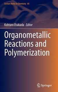 Organometallic Reactions and Polymerization