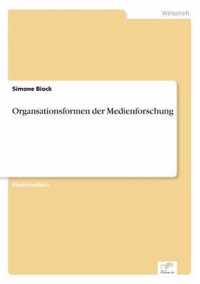 Organsationsformen der Medienforschung