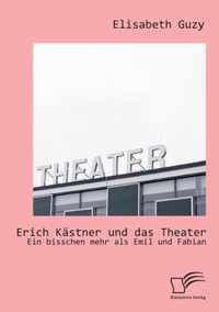 Erich Kastner und das Theater