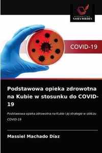 Podstawowa opieka zdrowotna na Kubie w stosunku do COVID-19