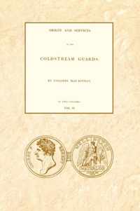 ORIGIN AND SERVICES OF THE COLDSTREAM GUARDS Volume Two