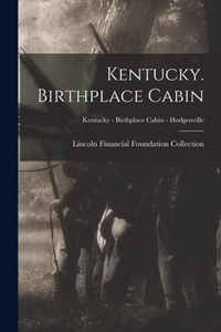 Kentucky. Birthplace Cabin; Kentucky - Birthplace Cabin - Hodgenville