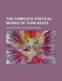 The Complete Poetical Works Of John Keats