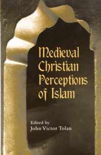 Medieval Christian Perceptions of Islam