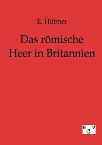Das roemische Heer in Britannien