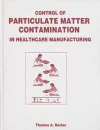 Control of Particulate Matter Contamination in Healthcare Manufacturing