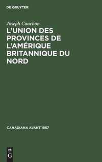 L'Union Des Provinces de l'Amerique Britannique Du Nord