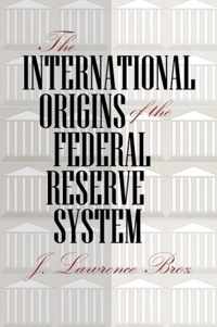 The International Origins of the Federal Reserve System