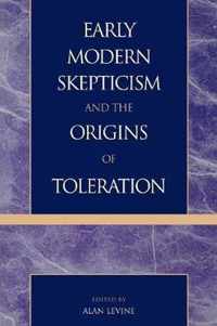 Early Modern Skepticism and the Origins of Toleration