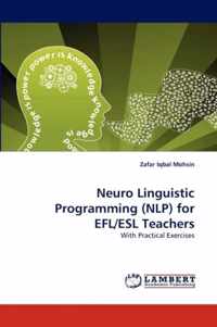 Neuro Linguistic Programming (Nlp) for Efl/ESL Teachers